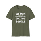 Dog Lover T-Shirt — "My Dog Understands Me Better Than People" Graphic Tee
