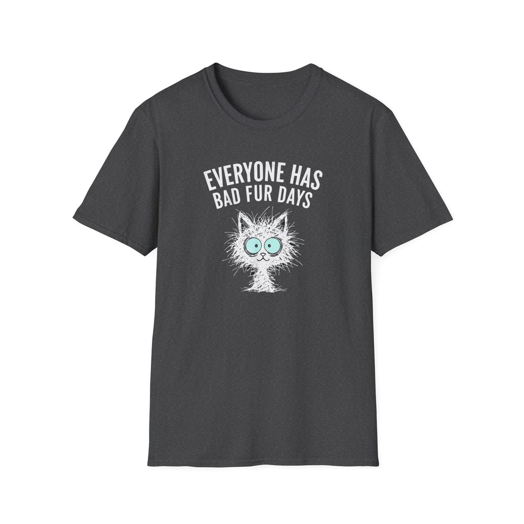 T-Shirt — "Everyone Has Bad Fur Days" Cute Fluffy Cat Graphic