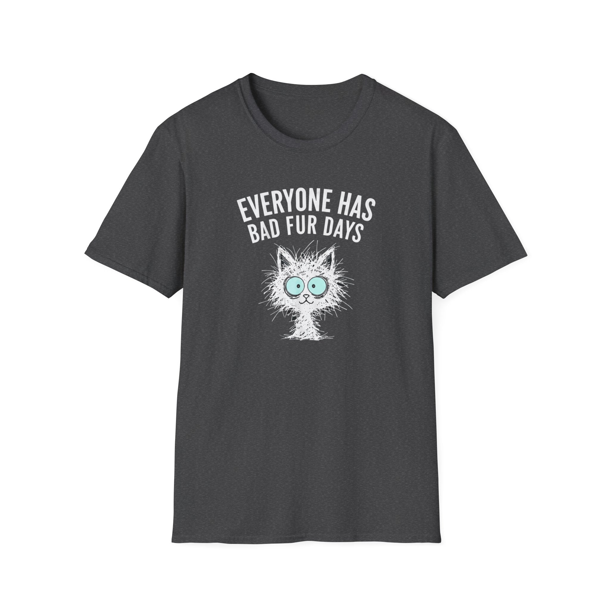 T-Shirt — "Everyone Has Bad Fur Days" Cute Fluffy Cat Graphic