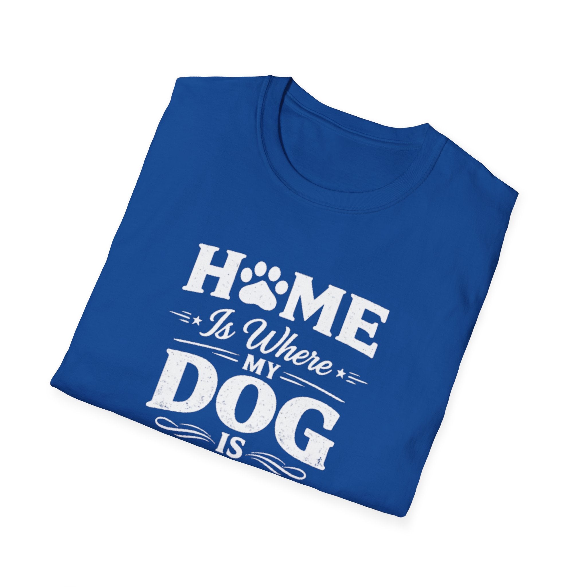 Home Is Where My Dog Is T-Shirt