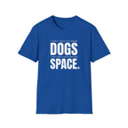 Dog Lover T‑Shirt — “I Don’t Have Too Many Dogs I Just Don’t Have Enough Space”