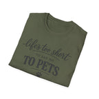 Pets T-Shirt — "Life's Too Short to Say No to Pets" Cute Paw Print Tee