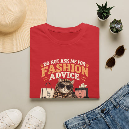 Cat Fashion Tee - "Do Not Ask Me For Fashion Advice" Graphic T-Shirt