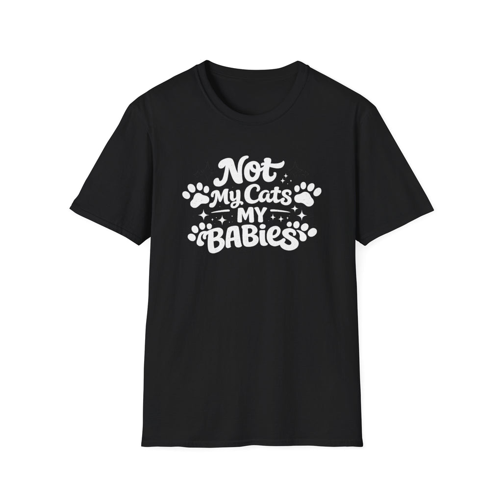 Not My Cats My Babies T-Shirt — Cute Cat Mom Paw Print Tee