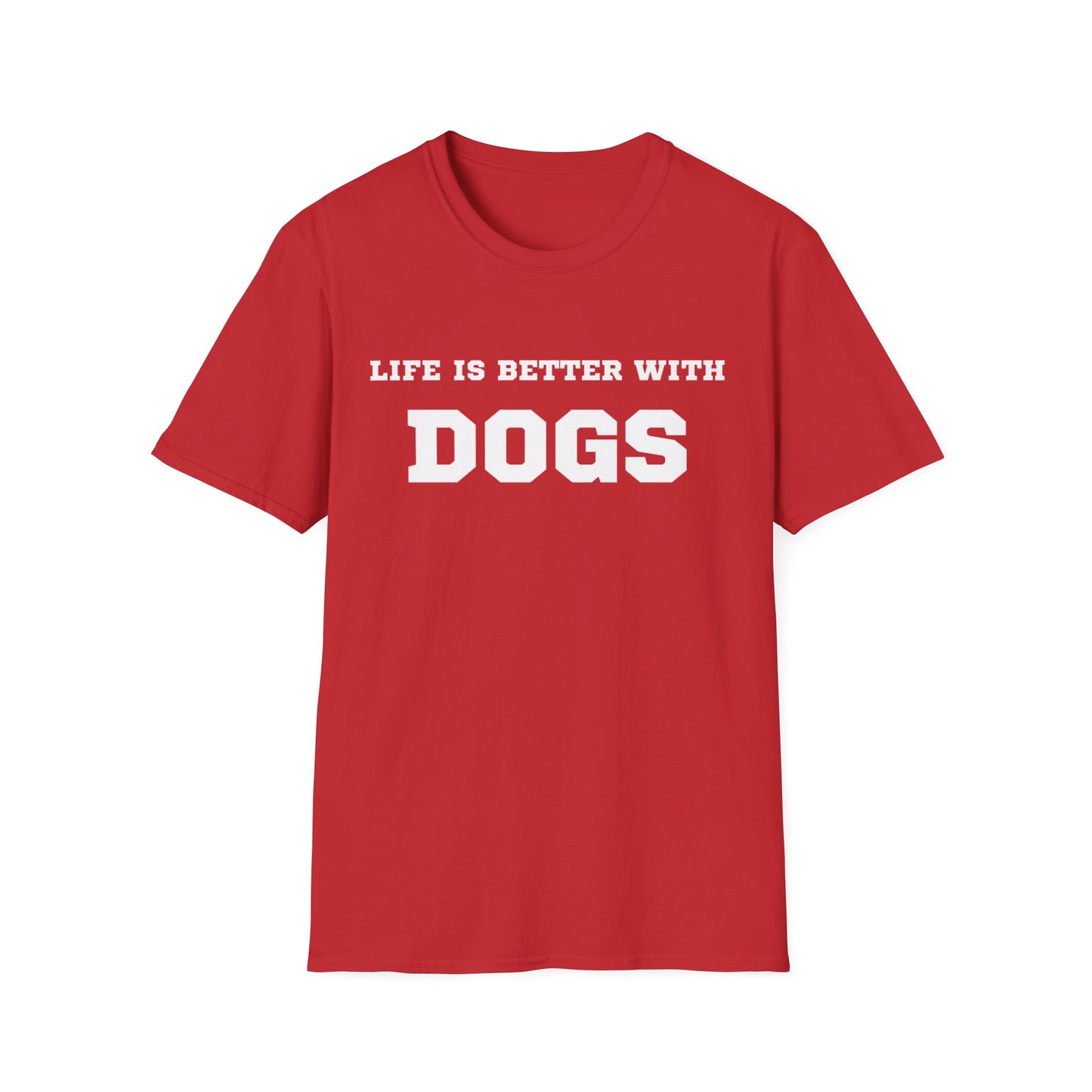 “Life Is Better With Dogs” Dog Lover T-Shirt