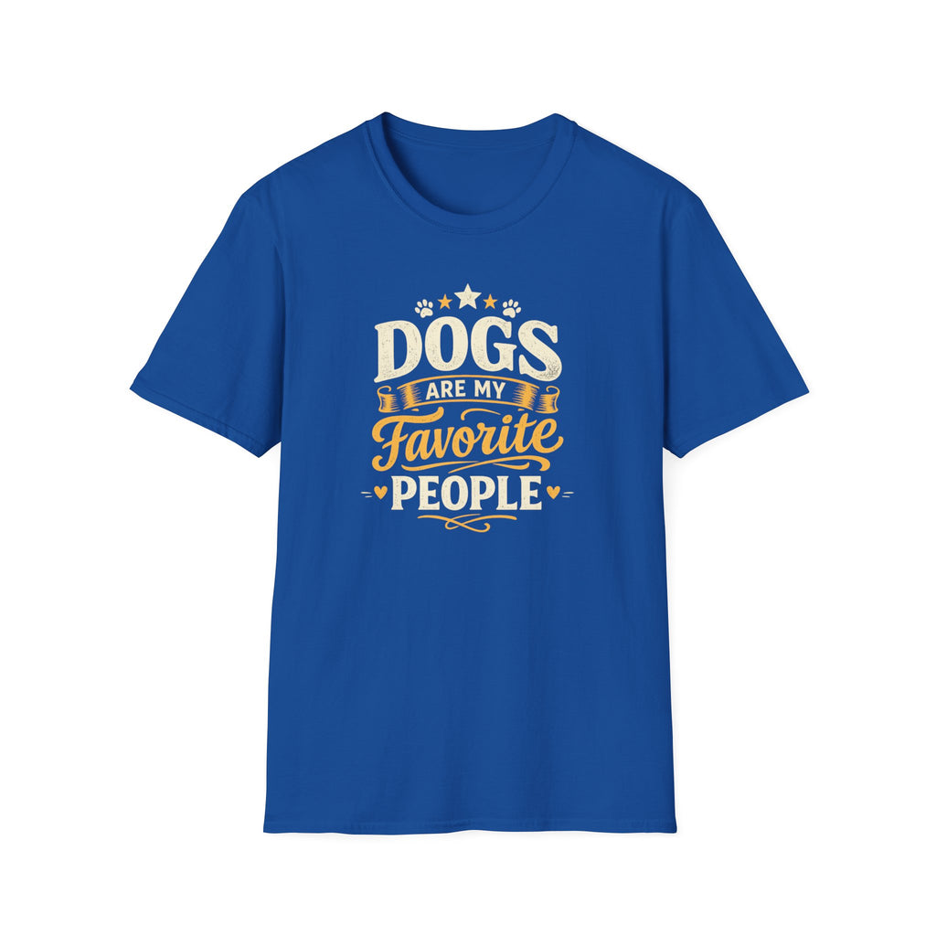Dogs Are My Favorite People T-Shirt — Funny Dog Lover Tee