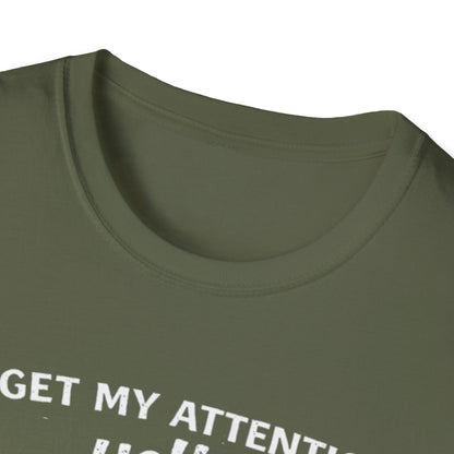 Dog Lover T-Shirt – "To Get My Attention Yell Woof Woof" Funny Pet Owner Tee