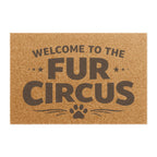 Doormat — "Welcome to the Fur Circus" Funny Pet Lover Coir Welcome Mat