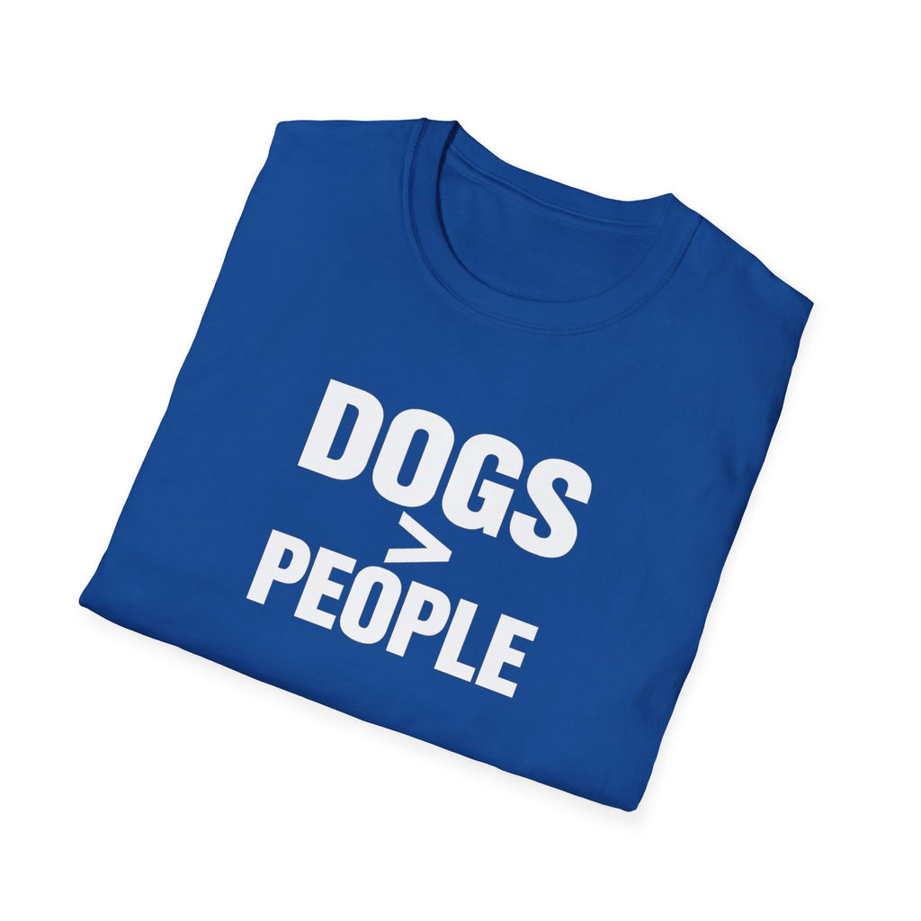Dogs > People T-Shirt — Funny Dog Lover Tee