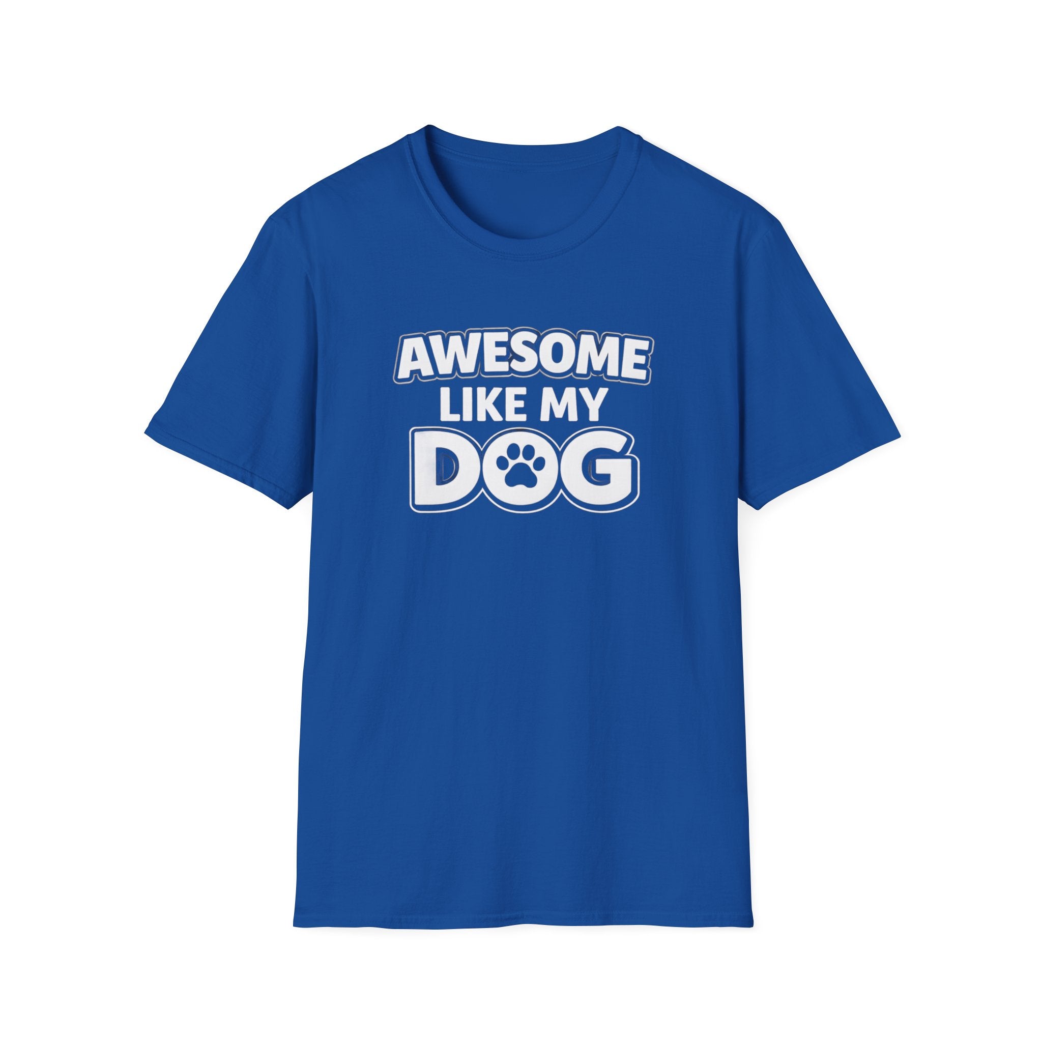 Awesome Like My Dog T-Shirt — Funny Dog Lover Tee with Paw Graphic