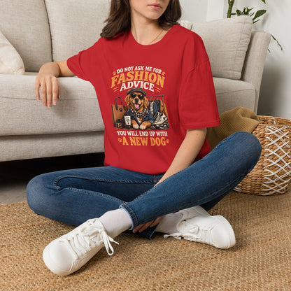 Do Not Ask Me For Fashion Advice T-Shirt — Funny Dog Graphic Tee (You Will End Up With A New Dog)
