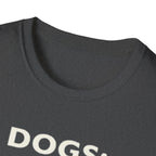 Dogs: Life Got Messy and Better T-Shirt