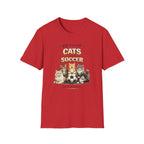 Cats and Soccer T-Shirt — "Life Isn’t All Cats and Soccer (But It Should Be)"