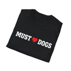 Must love Dogs T-Shirt — Funny Dog Lover Tee