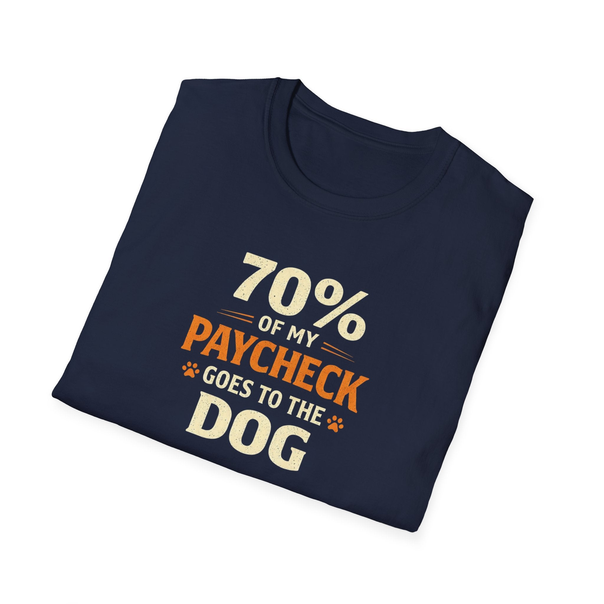 Dog Lover T-Shirt — "70% of My Paycheck Goes to the Dog" Funny Pet Owner Tee
