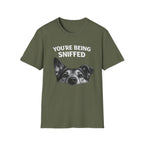 Dog Peek T-Shirt — "You're Being Sniffed" Funny Pet Tee