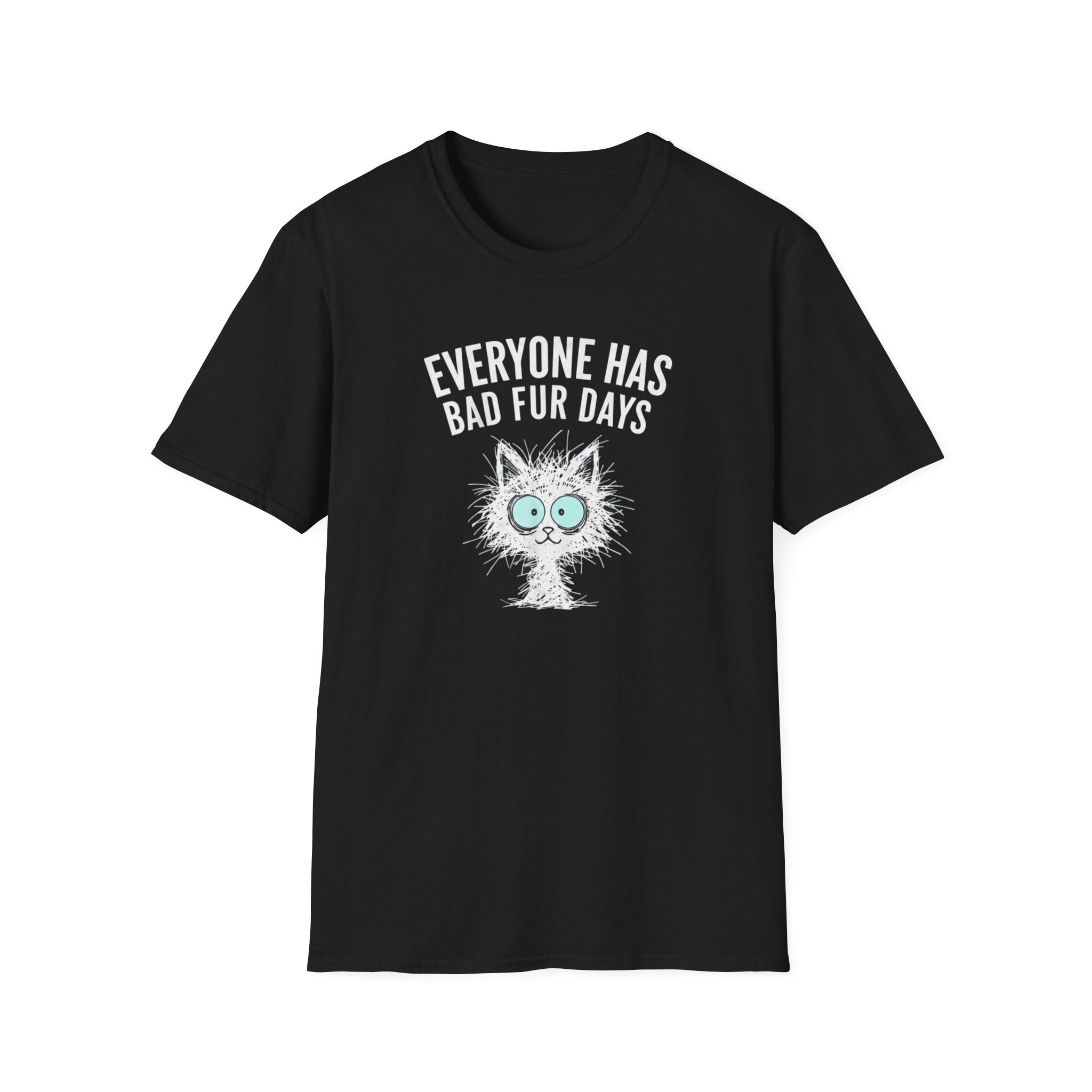 T-Shirt — "Everyone Has Bad Fur Days" Cute Fluffy Cat Graphic