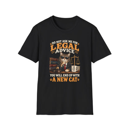 Cat Lawyer T-Shirt – "Do Not Ask Me For Legal Advice, You Will End Up With A New Cat"