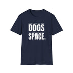 Dog Lover T‑Shirt — “I Don’t Have Too Many Dogs I Just Don’t Have Enough Space”