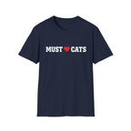 Must  love Cats T-Shirt — Funny Cat Lover Tee