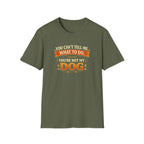 You Can't Tell Me What To Do – You're Not My Dog T-Shirt