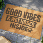 Doormat — "Good Vibes & Wet Noses Inside" Pet-Friendly Welcome Mat