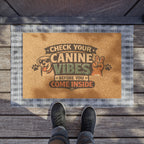 Doormat – "Check Your Canine Vibes Before You Come Inside" Funny Dog Welcome Mat