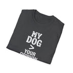 Dog Lover T-Shirt — "My Dog > Your Opinion" Funny Pet Lover Graphic Tee