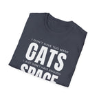 Cats Space T-Shirt — "I don't have too many cats, I just don't have enough space" Cat Lover Tee