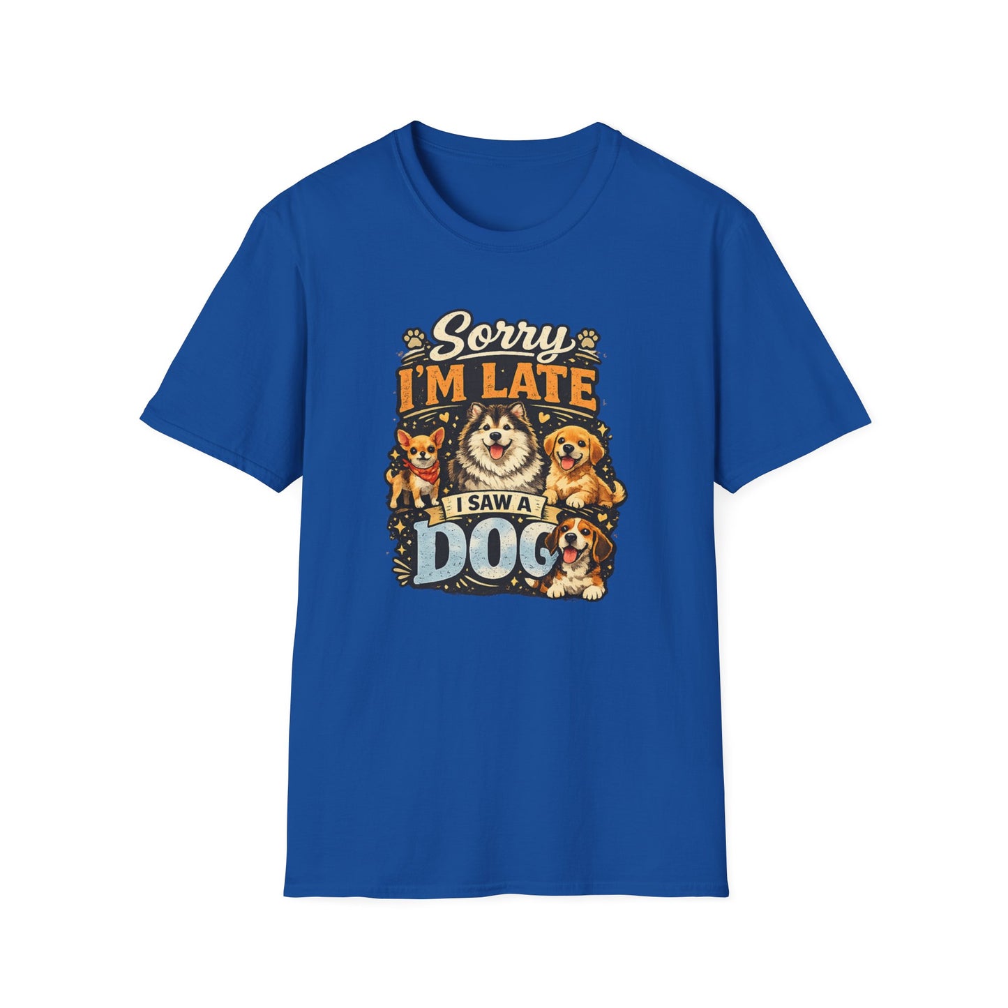 Sorry I’m Late I Saw A Dog T-Shirt