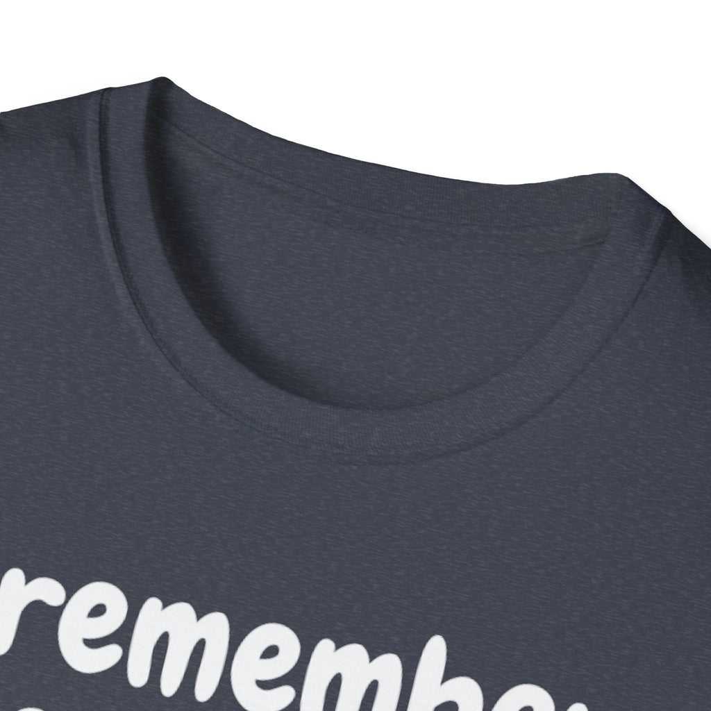 Funny Dog Lover T-Shirt – "I remember your dog's name (but forget yours)"