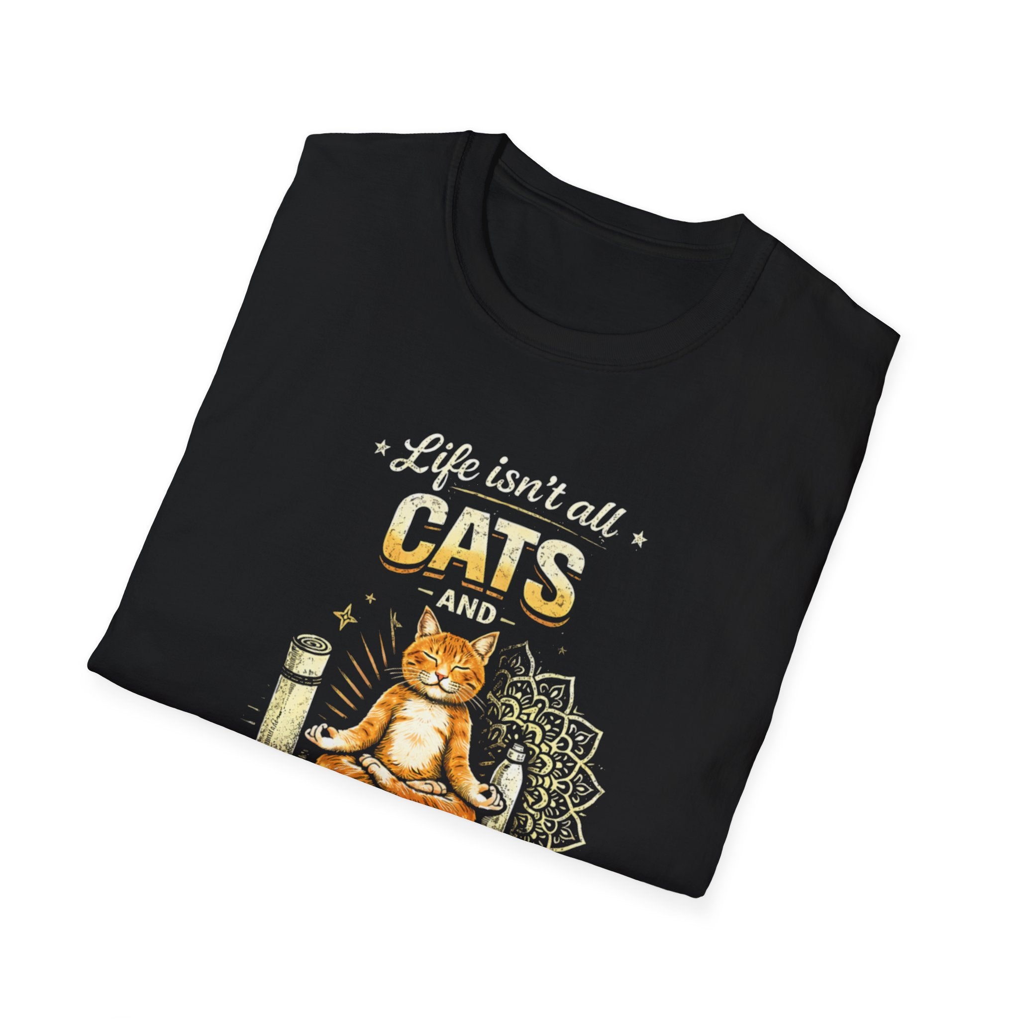 Cats and Yoga T-Shirt — "Life Isn’t All Cats and Yoga (But It Should Be)" Funny Cat Lover Tee