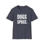Dog Lover T‑Shirt — “I Don’t Have Too Many Dogs I Just Don’t Have Enough Space”