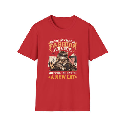 Cat Fashion Tee - "Do Not Ask Me For Fashion Advice" Graphic T-Shirt