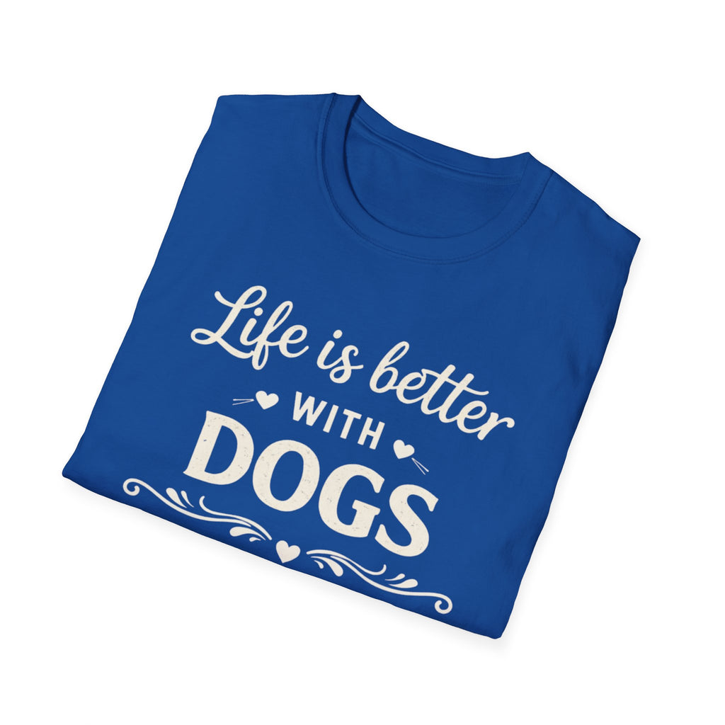 Life Is Better With Dogs T-Shirt — Dog Lover Tee