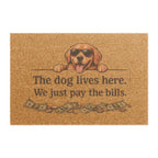 Doormat — “The Dog Lives Here, We Just Pay the Bills” Funny Welcome Mat (Dog Lover Gift)