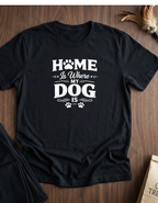 Home Is Where My Dog Is T-Shirt