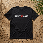 Must  love Cats T-Shirt — Funny Cat Lover Tee