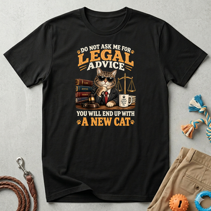 Cat Lawyer T-Shirt – "Do Not Ask Me For Legal Advice, You Will End Up With A New Cat"