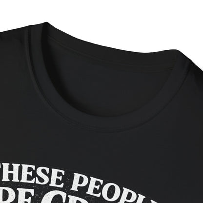 These People Are Crazy Cat T-Shirt — Funny Cat Lover Tee
