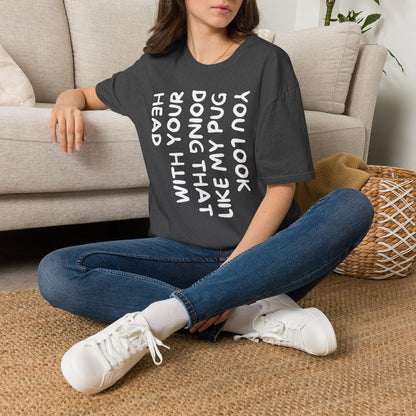 You Look Like My Pug T-Shirt — Funny Pet Lover Tee