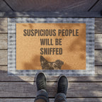 Doormat — "Suspicious People Will Be Sniffed" Funny Dog Welcome Mat