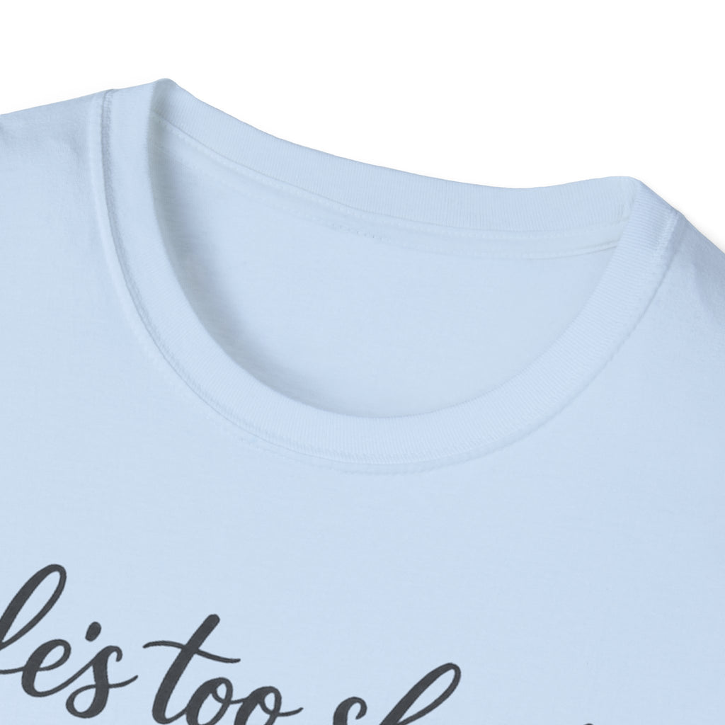 Life's Too Short to Say No to Dogs T-Shirt