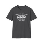 Camiseta para amantes de los gatos: «Para llamar mi atención, grita miau tan fuerte como puedas». Camiseta divertida para mascotas.