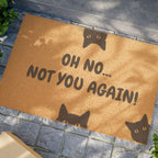 Doormat — “Oh No… Not You Again!” Funny Cat Welcome Mat