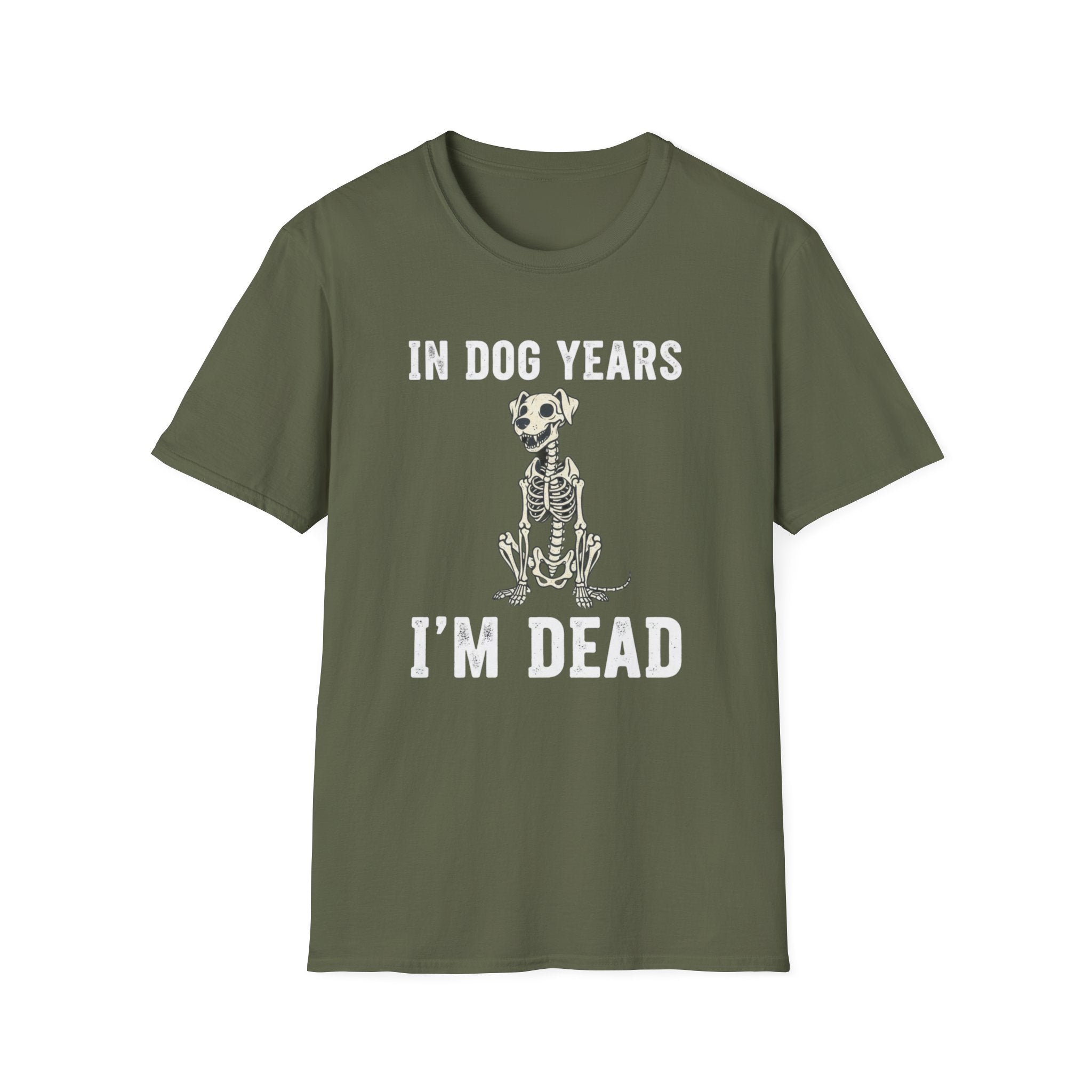 T-Shirt — "In Dog Years I'm Dead" Skeleton Dog Funny Pet Lover Tee