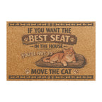 Doormat — "If You Want the Best Seat in the House You’ll Have to Move the Cat" Cat Lover Welcome Mat