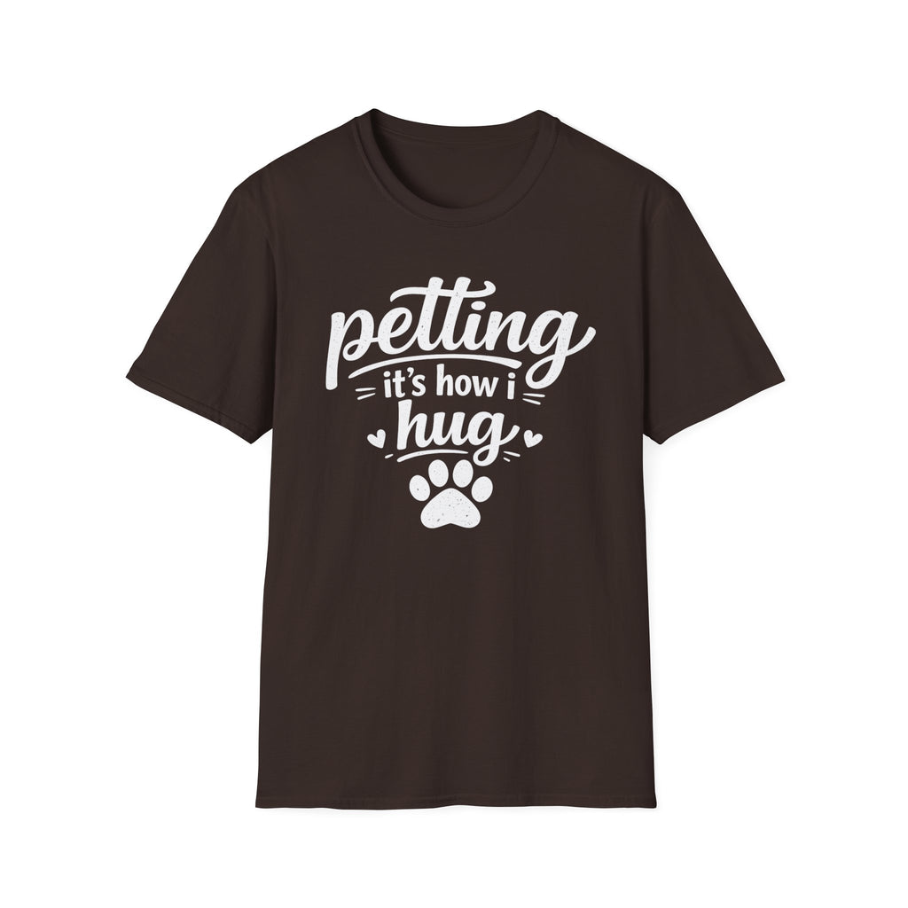 Petting It's How I Hug T-Shirt — Funny Paw Print Tee for Dog & Cat Lovers