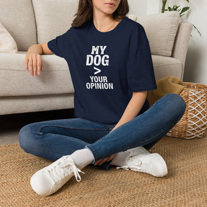 Dog Lover T-Shirt — "My Dog > Your Opinion" Funny Pet Lover Graphic Tee