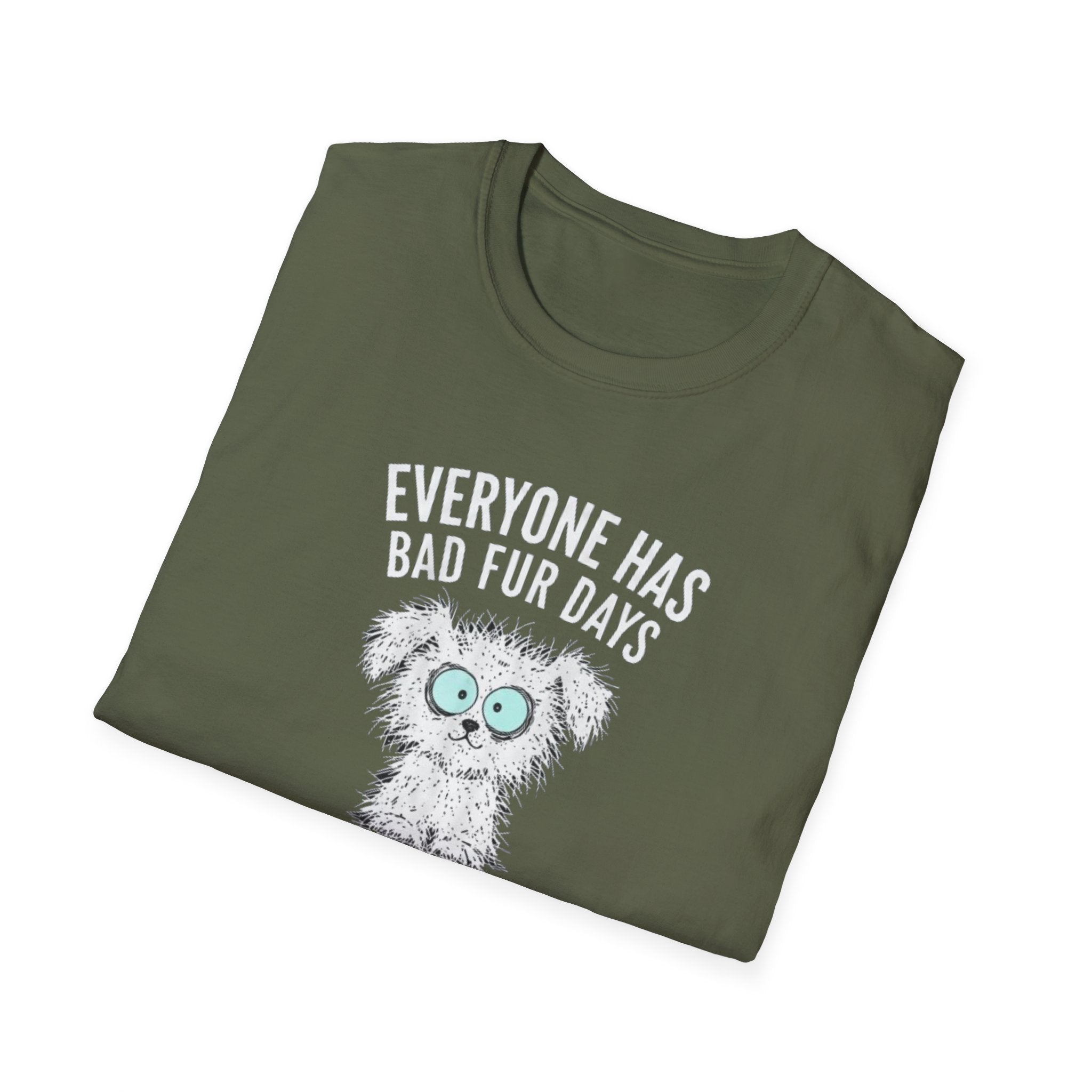 Everyone Has Bad Fur Days T-Shirt – Cute Fluffy Dog Graphic Tee